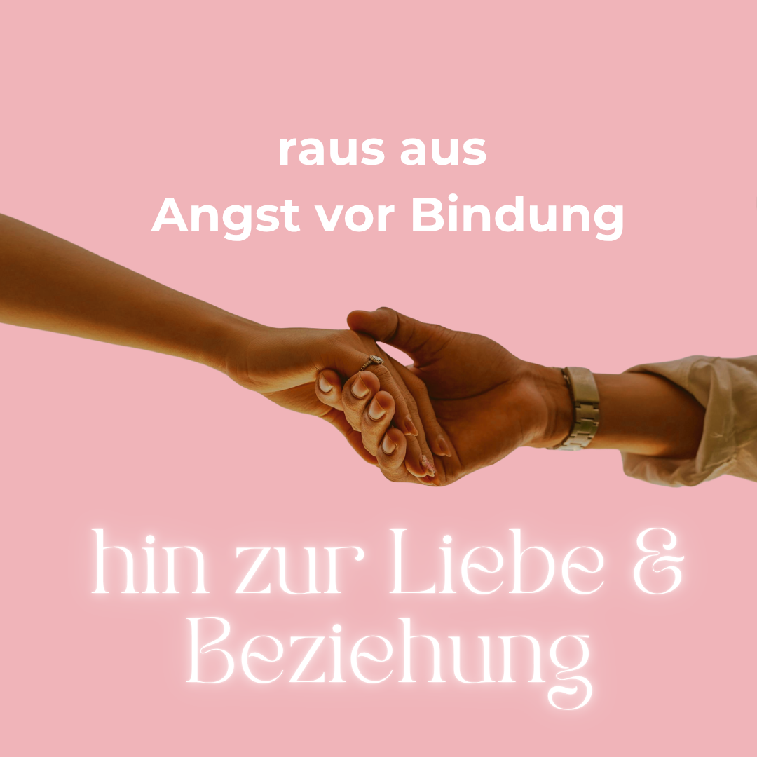 raus aus der Bindungsangst - rein in Liebe & Beziehung