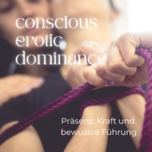 CONSCIOUS EROTIC DOMINANCE | Innsbruck