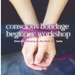 Conscious Bondage Beginner Workshop | 17. Juli | BÄCKEREI IBK